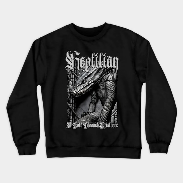 Reptilian...A Cold Blooded Existence (Version 2) Crewneck Sweatshirt by Silent Strega Streetwear